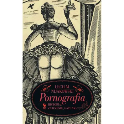 Pornografia. Historia, znaczenie, gatunki - Lech M. Nijakowski