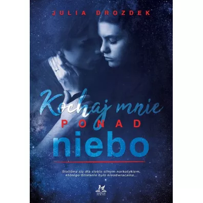 Kochaj mnie ponad niebo - Julia  Drozdek