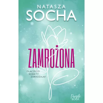 Zamro�ona. Trzy Razy Z. Tom 1 - Natasza Socha