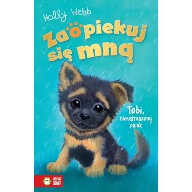 Zaopiekuj si� mn�. Tobi, nieustraszony psiak