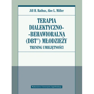Terapia dialektyczno-behawioralna (DBT) m�odzie�y. Trening umiej�tno�ci