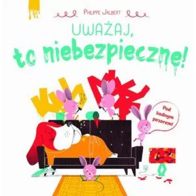 Uwa�aj, to niebezpieczne! - Philippe Jalbert