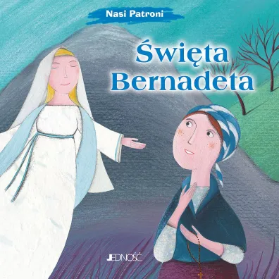 �wi�ta Bernadeta. Seria Nasi Patroni