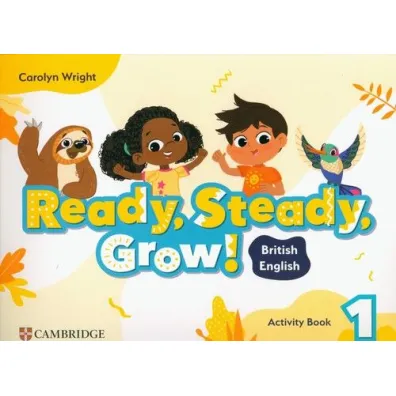 Ready, Steady, Grow! Level 1 Activity Book British English - Carolyn Wright