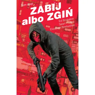 Zabij albo zgi�. Tom 2 - Ed Brubaker