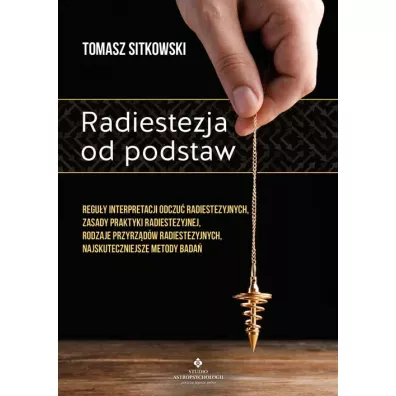 Radiestezja od podstaw - Tomasz Sitkowski