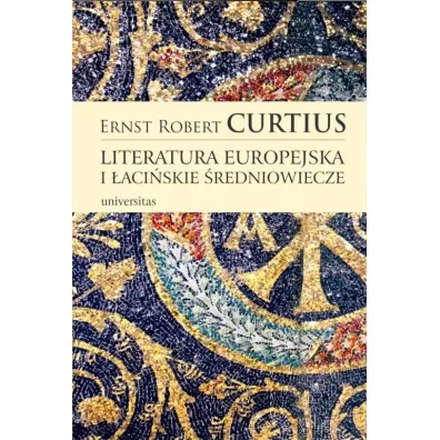 Literatura europejska i �aci�skie �redniowiecze - Robert Curtius Ernst