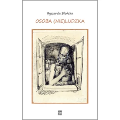 Osoba (nie)ludzka - Ryszarda  S�o�ska