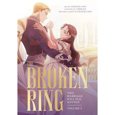 The Broken Ring. This Marriage Will Fail Anyway, Volume 2 - Kim  Chacha