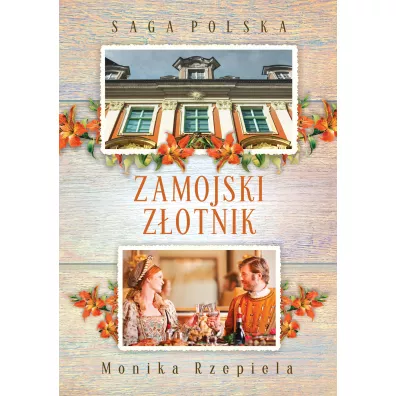 Zamojski z�otnik. Saga Polska. Tom 7 - Monika Rzepiela