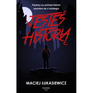 Jeste� histori� - Maciej �ukasiewicz