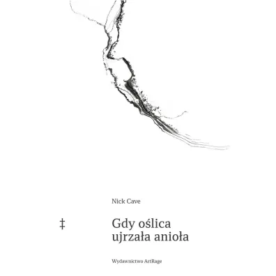 Gdy o�lica ujrza�a anio�a - Nick Cave