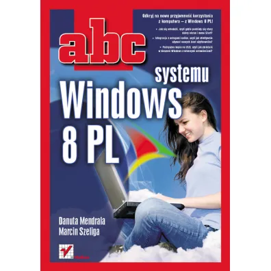 ABC systemu Windows 8 PL - Danuta Mendrala, Marcin Szeliga