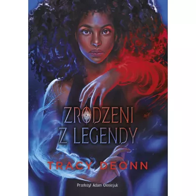 Zrodzeni z legendy. Tom 1 - Tracy Deonn