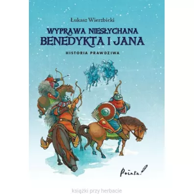 Wyprawa niesychana Benedykta i Jana Wyd 2 - ukasz Wierzbicki