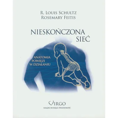 Niesko�czona Sie�. Anatomia powi�zi w dzia�aniu - Rosemary Feitis, Louis R. Schultz