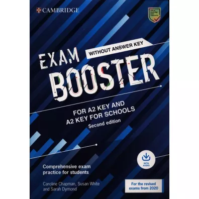 Exam Booster for A2 Key and A2 Key for Schools without Answer Key with Audio for the Revised 2020 Exams - Sarah Dymond, Caroline Chapman, Susan White