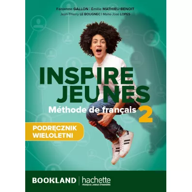 Inspire Jeunes 2. Podr�cznik + audio - Jean-Thierry Le Bougnec, Fabienne Gallon, Marie-Jose Lopes, Emilie Mathieu-Benoit