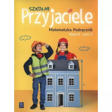Szkolni przyjaciele. Matematyka. Podr�cznik. Klasa 2. Cz�� 2. Edukacja wczesnoszkolna - Jadwiga Hanisz