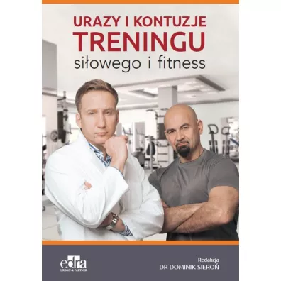 Urazy i kontuzje treningu si�owego i fitness - Dominik Siero�