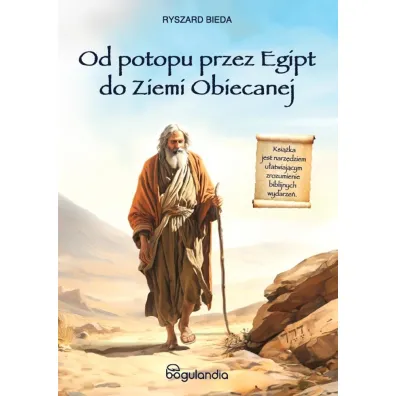 Od potopu przez Egipt do Ziemi Obiecanej - Ryszard Bieda