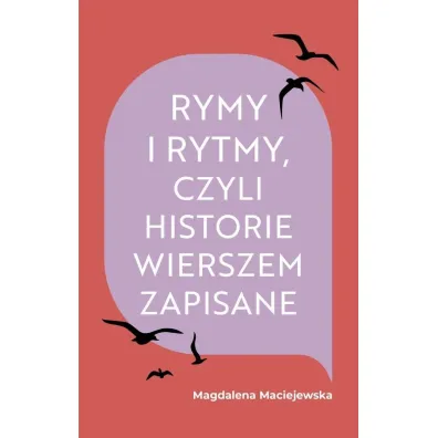 Rymy i rytmy, czyli historie wierszem zapisane - Magdalena Maciejewska