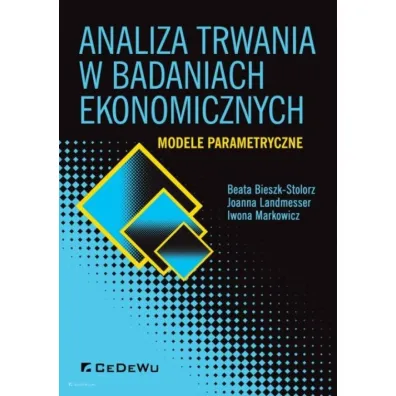 Analiza trwania w badaniach ekonomicznych. Modele - Beata Bieszk-Stolorz, Iwona Markowicz, Joanna  Landmesser