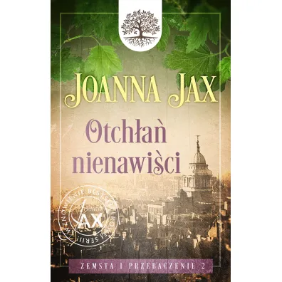 Zemsta i przebaczenie. Otch�a� nienawi�ci. Tom 2 - Joanna Jax