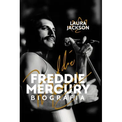 Freddie Mercury. Biografia - Jackson Laura