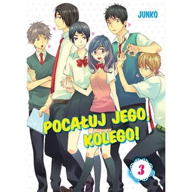 Poca�uj Jego, Kolego! Tom 3 - Junko Hirota