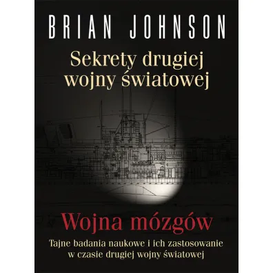 Sekrety drugiej wojny �wiatowej. Wojna m�zg�w - Brian Johnson