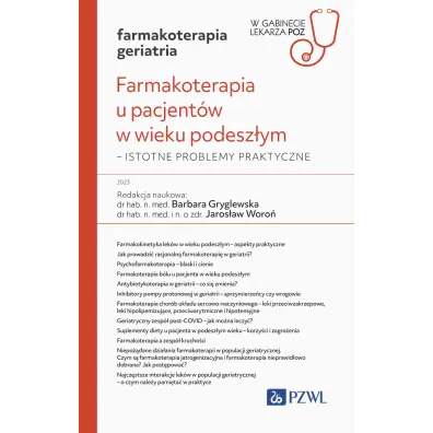 Farmakoterapia u pacjent�w w wieku podesz�ym - istotne problemy praktyczne - Jaros�aw Woro�, Barbara Gryglewska