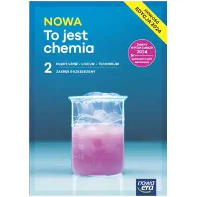NOWA To jest chemia 2. Podr�cznik. Liceum i technikum. Zakres rozszerzony. Edycja 2024 - Joanna Szymo�ska, Maria Litwin, Szarota Styka-Wlaz�o