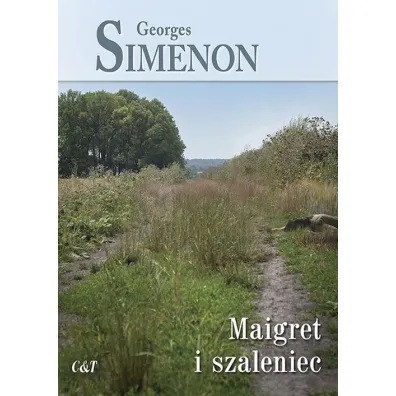 Maigret i szaleniec. Komisarz Maigret. Tom 16 - Georges Simenon