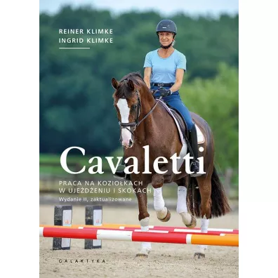 Cavaletti. Praca na koziokach w ujedeniu i skokach - Klimke Ingrid, Klimke Reiner