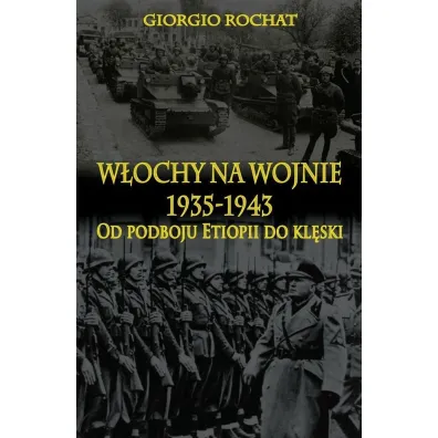 W�ochy na wojnie 1935-1943 - Giorgio Rochat