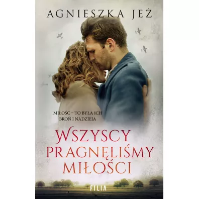 Wszyscy pragnlimy mioci. Mio warta wszystkiego. Tom 3 - Agnieszka Je