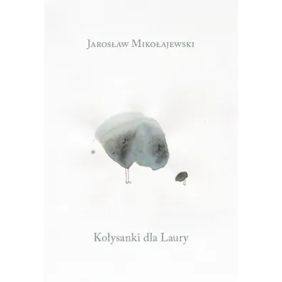 Ko�ysanka dla Laury - Jaros�aw Miko�ajewski