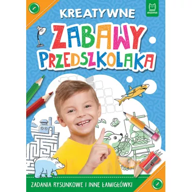 Kreatywne zabawy przedszkolaka. Zadania rysunkowe i inne amigwki