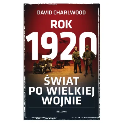 Rok 1920. �wiat po wielkiej wojnie - David  Charlwood