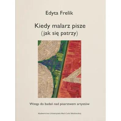 Kiedy malarz pisze (jak si� patrzy) - Edyta  Frelik