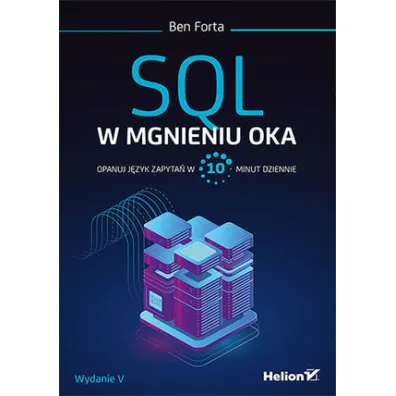 SQL w mgnieniu oka. Opanuj j�zyk zapyta� w 10 minut dziennie - Ben Forta