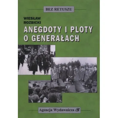 Anegdoty i ploty o genera�ach - Wies�aw Rozbicki