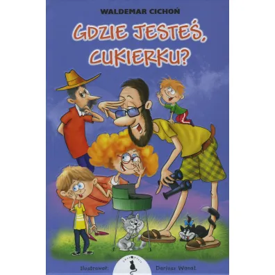 Gdzie jeste�, Cukierku? - Waldemar Cicho�