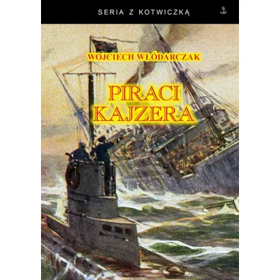 Piraci Kajzera - Wojciech  W��darczak