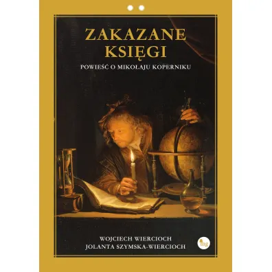Zakazane ksi�gi. Powie�� o Miko�aju Koperniku - Jolanta Szymska-Wiercioch, Wojciech Wiercioch