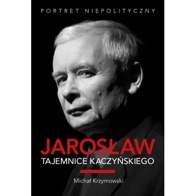Jaros�aw. Tajemnice Kaczy�skiego - Micha� Krzymowski