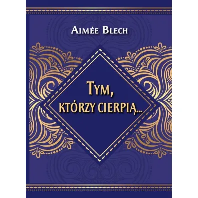 Tym kt�rzy cierpi� - Blech Aimee