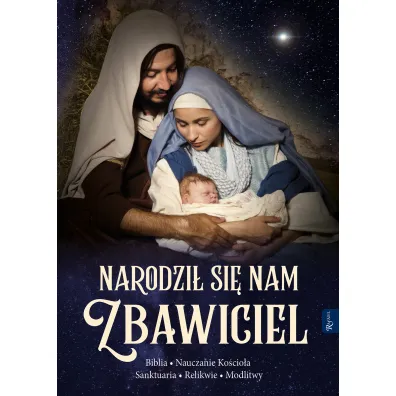 Narodzi� nam si� Zbawiciel, Biblia, Nauczanie Ko�cio�a, Sanktuaria, Relikwie, Modlitwy - Aleksandra Murza�ska, Leszek Smoli�ski