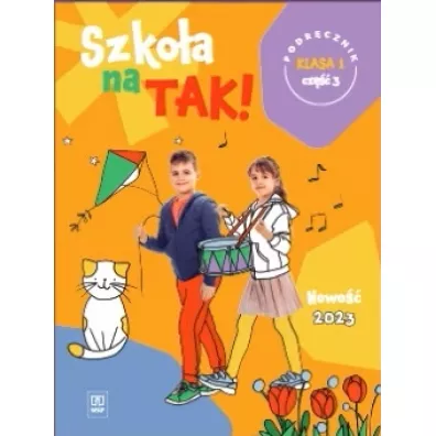 Szko�a na TAK! Podr�cznik. Edukacja wczesnoszkolna. Klasa 1. Cz�� 3